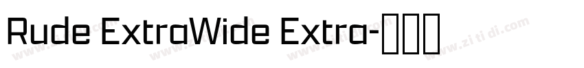 Rude ExtraWide Extra字体转换 Rude ExtraWide Extra字体转换